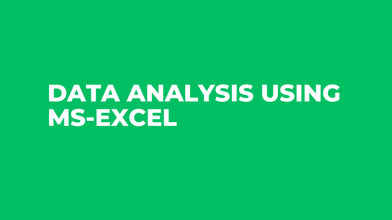 Data Analysis using MS-Excel
